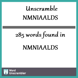 285 words unscrambled from nmniaalds