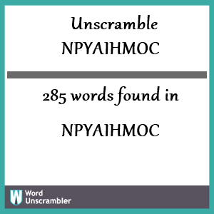 285 words unscrambled from npyaihmoc