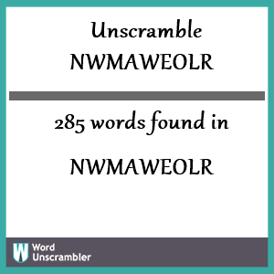 285 words unscrambled from nwmaweolr