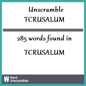 285 words unscrambled from tcrusalum