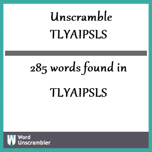 285 words unscrambled from tlyaipsls