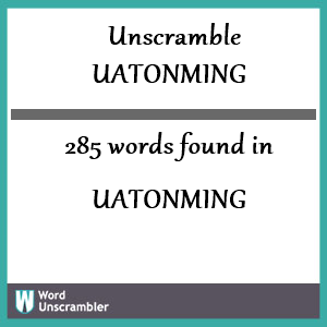 285 words unscrambled from uatonming