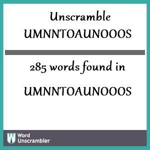 285 words unscrambled from umnntoaunooos