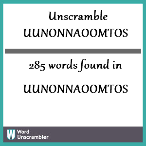 285 words unscrambled from uunonnaoomtos