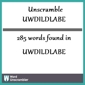 285 words unscrambled from uwdildlabe