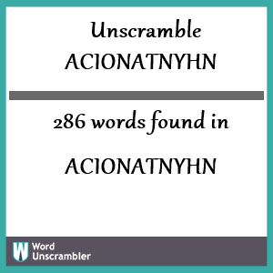 286 words unscrambled from acionatnyhn