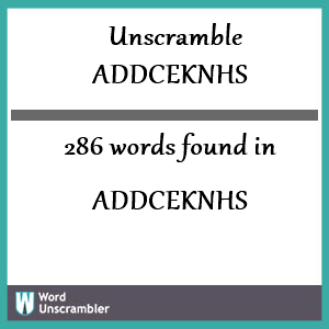 286 words unscrambled from addceknhs