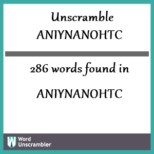 286 words unscrambled from aniynanohtc