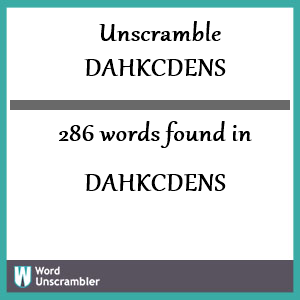 286 words unscrambled from dahkcdens