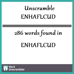 286 words unscrambled from enhaflcud