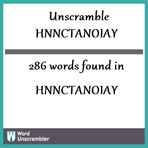 286 words unscrambled from hnnctanoiay