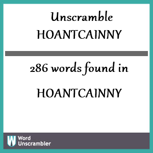 286 words unscrambled from hoantcainny