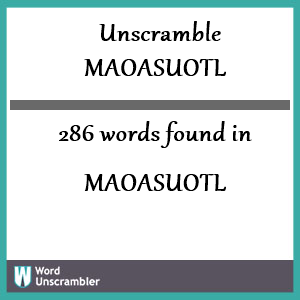 286 words unscrambled from maoasuotl