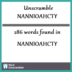 286 words unscrambled from nannioahcty