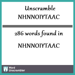 286 words unscrambled from nhnnoiytaac
