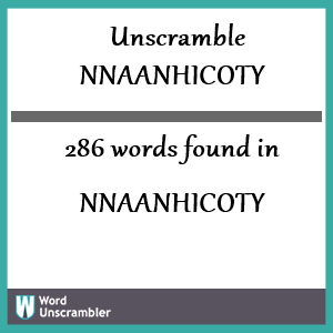 286 words unscrambled from nnaanhicoty