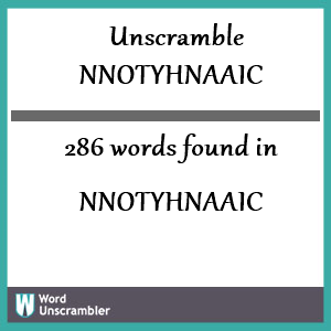 286 words unscrambled from nnotyhnaaic