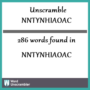 286 words unscrambled from nntynhiaoac