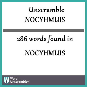 286 words unscrambled from nocyhmuis