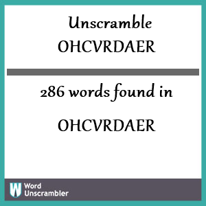 286 words unscrambled from ohcvrdaer