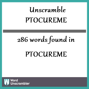 286 words unscrambled from ptocureme