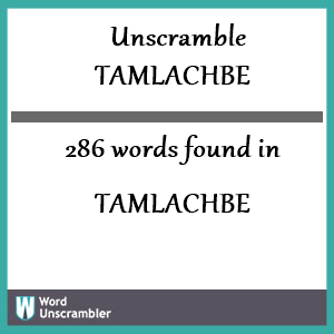 286 words unscrambled from tamlachbe