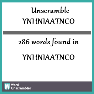 286 words unscrambled from ynhniaatnco