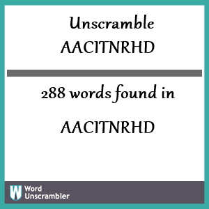 288 words unscrambled from aacitnrhd