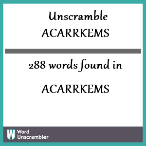 288 words unscrambled from acarrkems