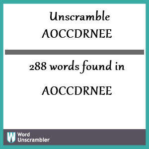 288 words unscrambled from aoccdrnee