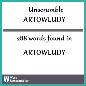 288 words unscrambled from artowludy