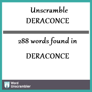 288 words unscrambled from deraconce