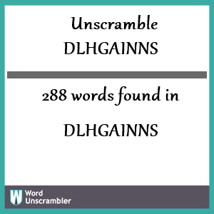 288 words unscrambled from dlhgainns