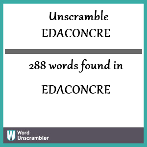 288 words unscrambled from edaconcre