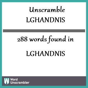 288 words unscrambled from lghandnis