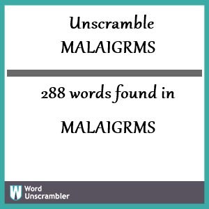 288 words unscrambled from malaigrms