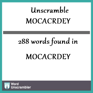 288 words unscrambled from mocacrdey