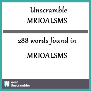 288 words unscrambled from mrioalsms