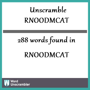 288 words unscrambled from rnoodmcat