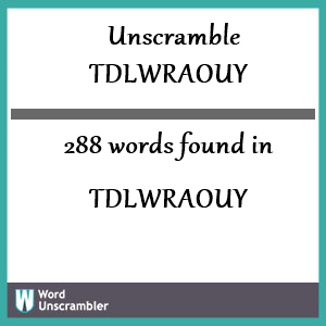 288 words unscrambled from tdlwraouy