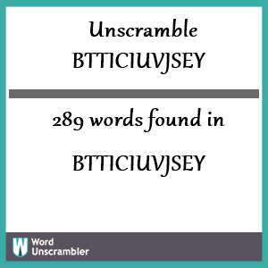 289 words unscrambled from btticiuvjsey