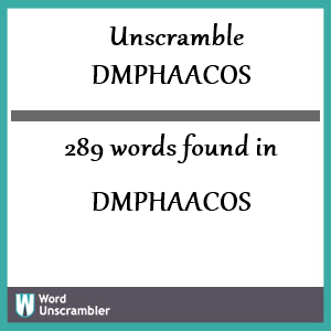 289 words unscrambled from dmphaacos