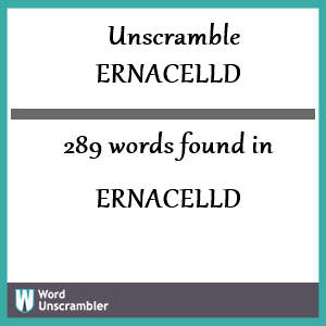 289 words unscrambled from ernacelld