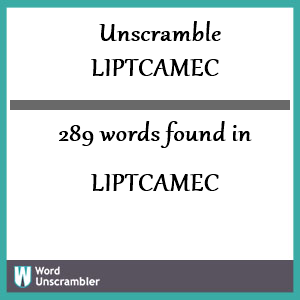 289 words unscrambled from liptcamec