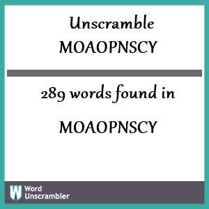 289 words unscrambled from moaopnscy