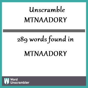 289 words unscrambled from mtnaadory