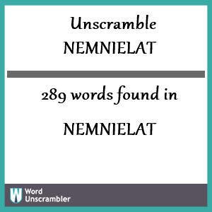 289 words unscrambled from nemnielat