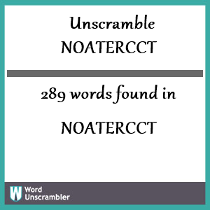 289 words unscrambled from noatercct