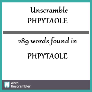 289 words unscrambled from phpytaole