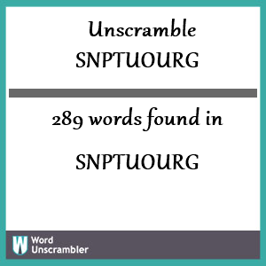 289 words unscrambled from snptuourg